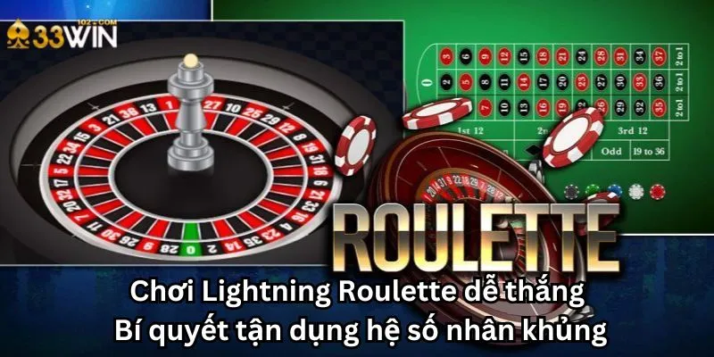 Chơi Lightning Roulette dễ thắng: Bí quyết tận dụng hệ số nhân khủng