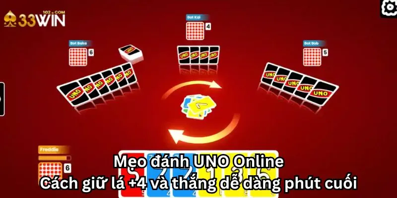 Mẹo đánh UNO Online: Cách giữ lá +4 và thắng dễ dàng phút cuối